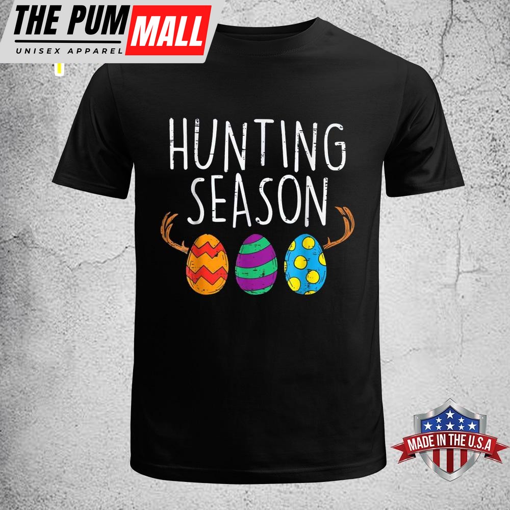 Hunting Season Eggs Deer Funny Easter Day Egg Hunt Hunter Funny Easter Shirt