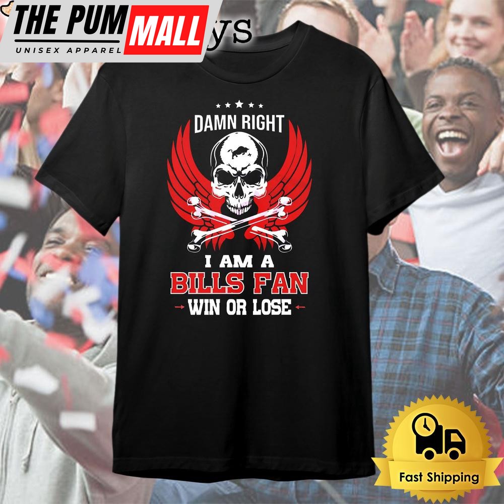 I Am A Buffalo Bills Fans Win Or Lose T Shirt