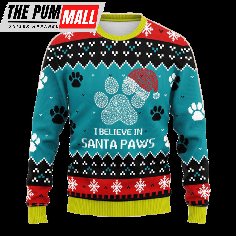 I Believe In Santa Paws Ugly Christmas Sweater, Gift For Christmas, Gift For Christmas