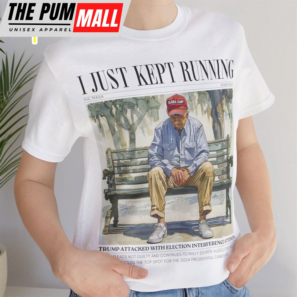 I Just Kept Running Donald Preppy Edgy Shirt Donald Trump Fan Tees Personalized Custom Trump Shirt