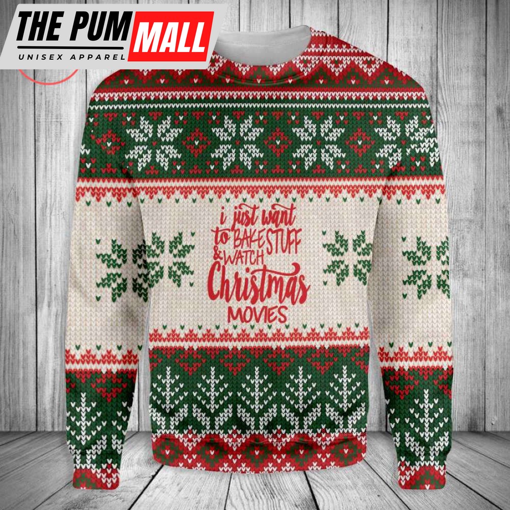I Just Want To Bake Stuff Christmas For Unisex Ugly Christmas Sweater – Sweatshirt Gift For Christmas Day