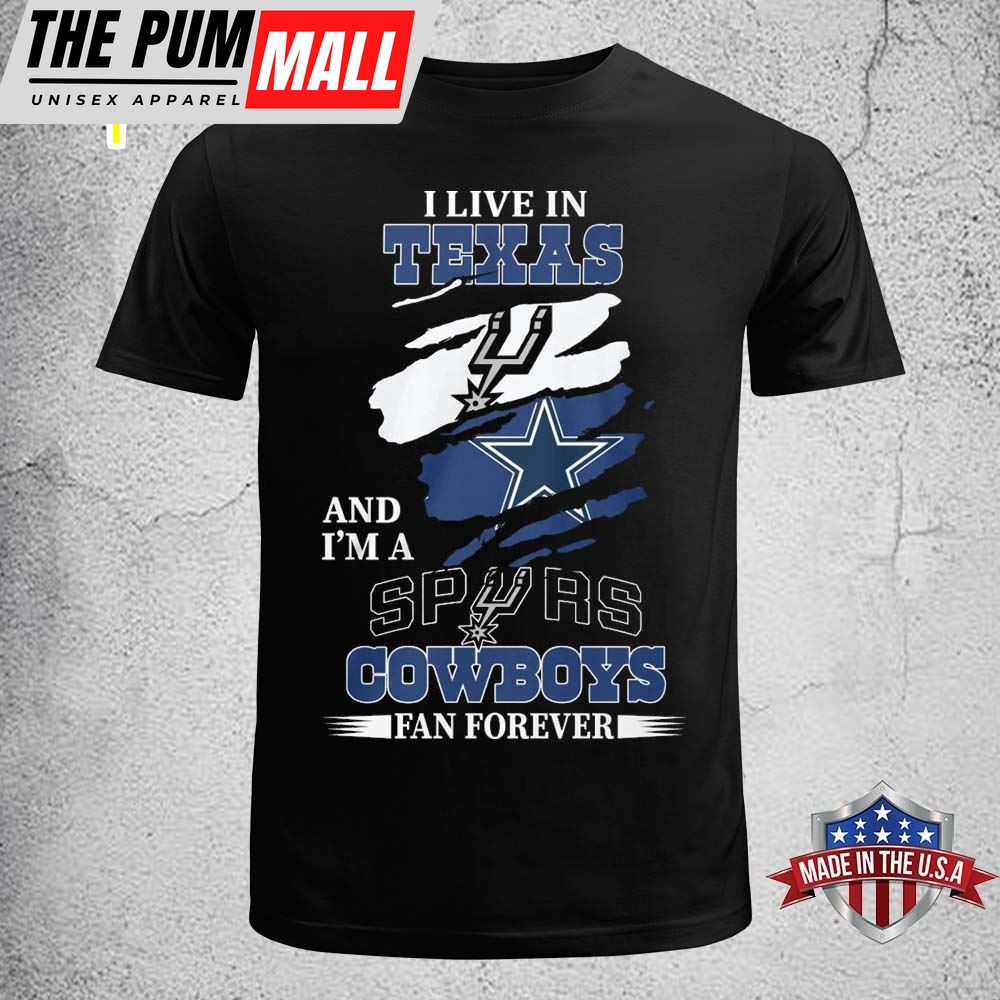 I Live In Texas And Im A Spyrs & Cowboys Fan Forever T-shirt Unisex
