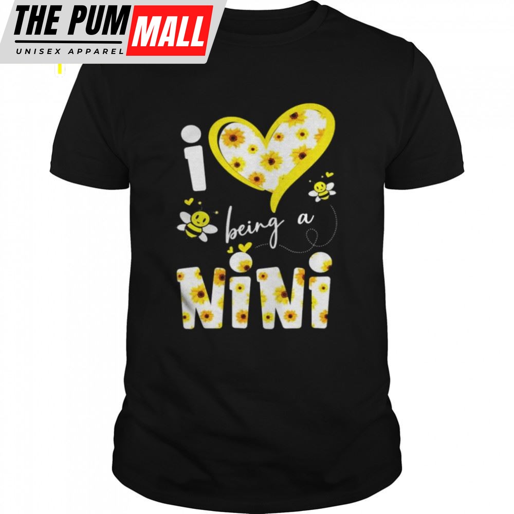 I Love Being A Nini Sunflower Bee Mothers Day Shirt