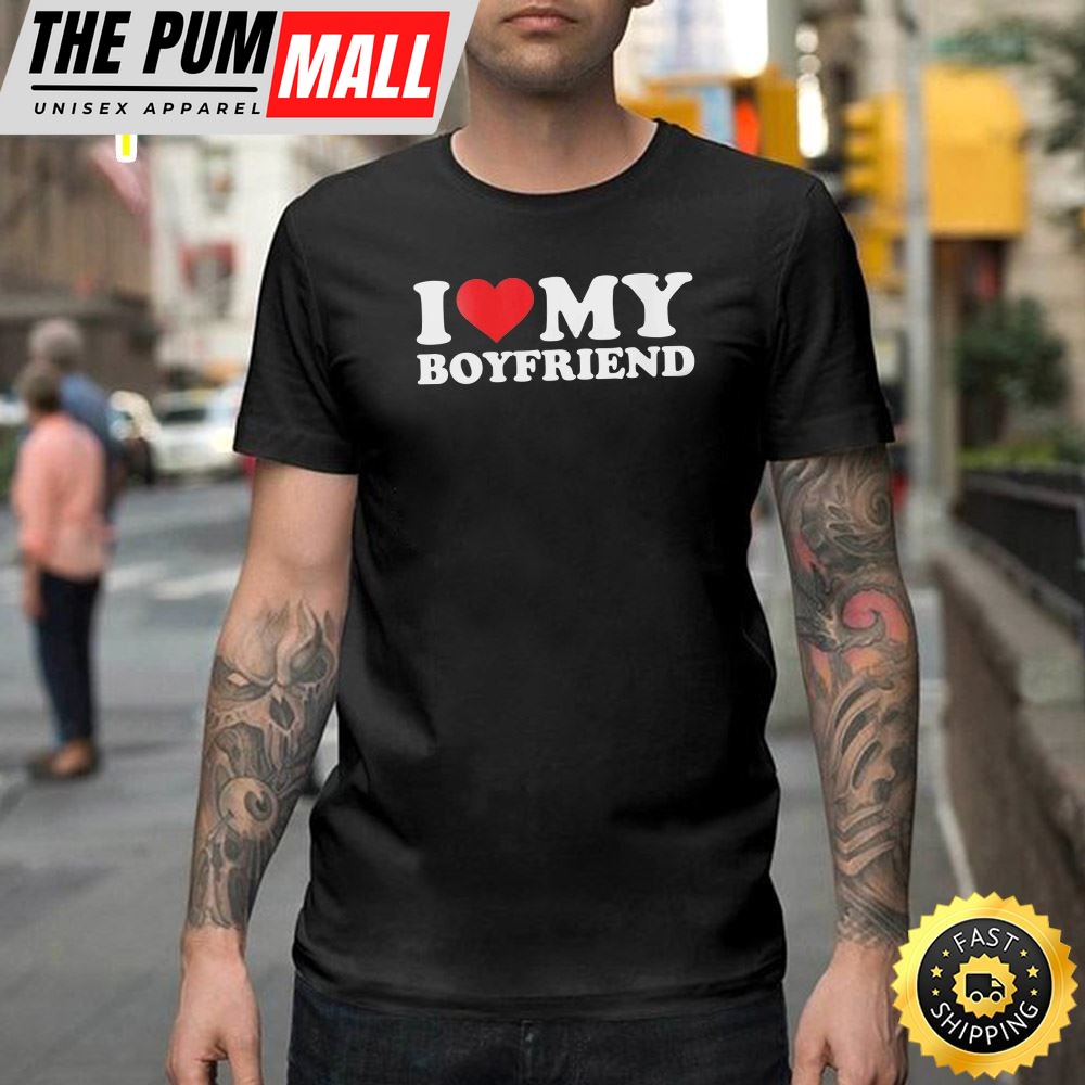 I Love My Boyfriend Funny Valentine Red Heart Love Happy Valentines Day Unisex T-shirt