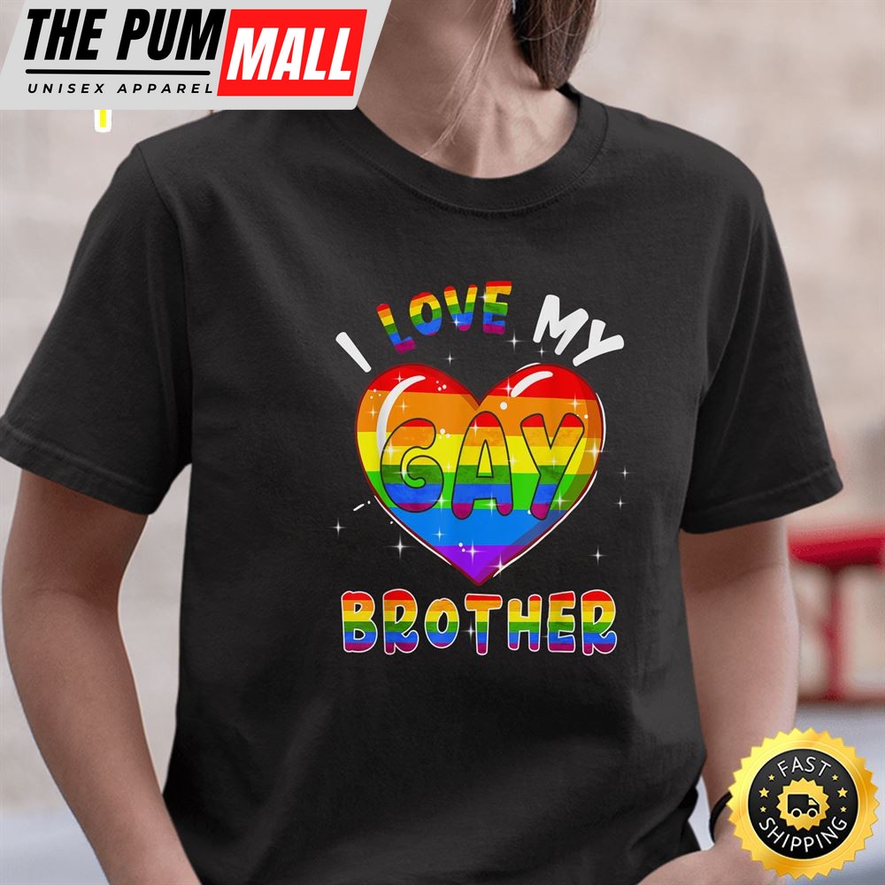 I Love My Gay Brother Valentine Heart Rainbow LGBT Pride Valentines Day T-shirt