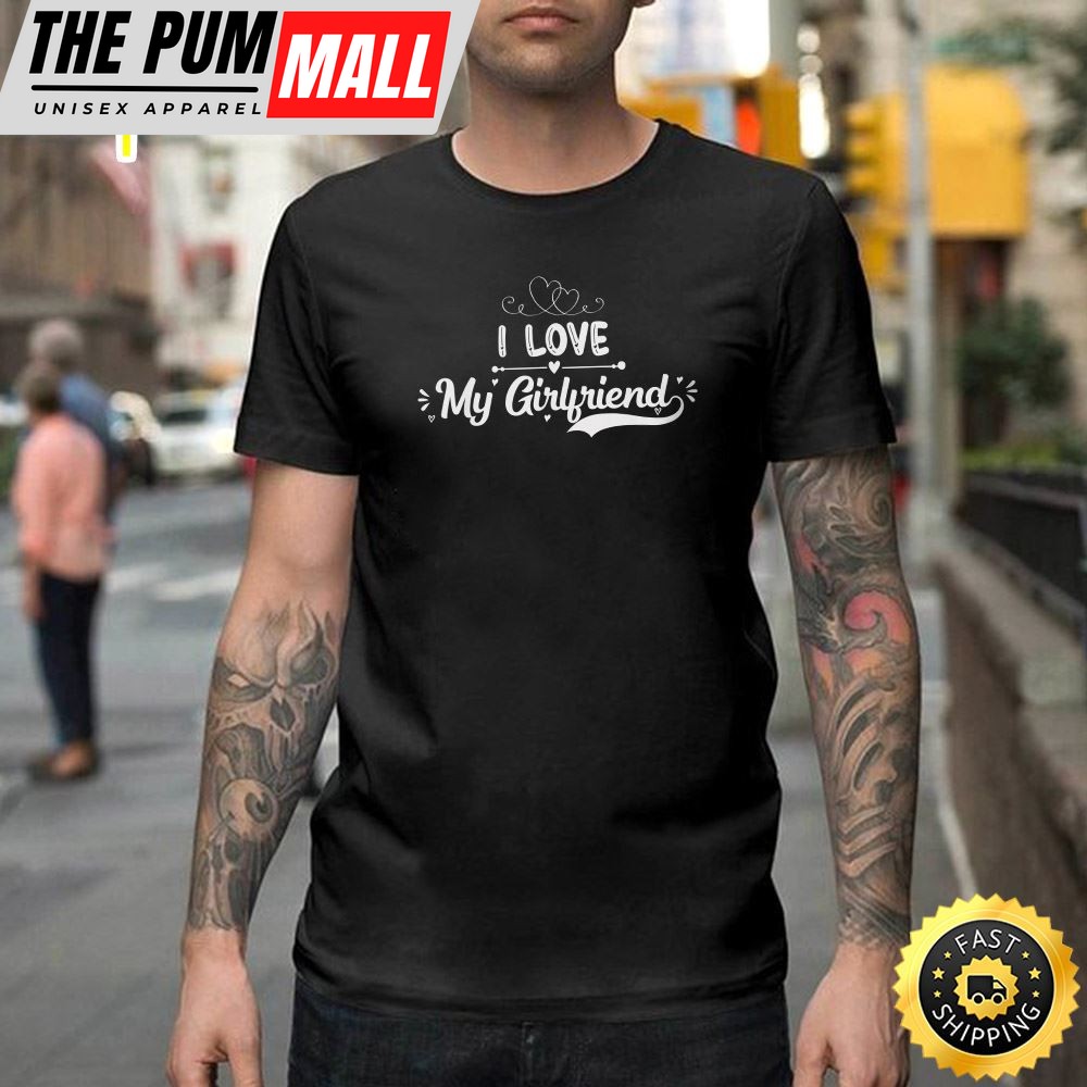 I Love My Girlfriend Funny Valentine Red Heart Love Happy Valentines Day Unisex T-shirt