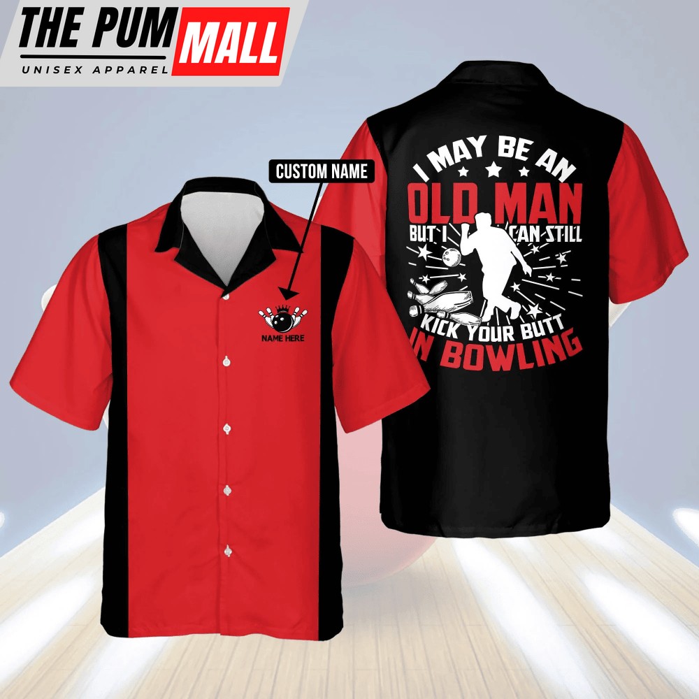 I May Be An Old Man But I Can Still Kick Your Butt In Bowling Hawaiian Shirt