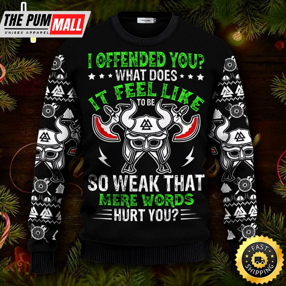 I Offended You What Does It Feel Like Viking Ugly Skull Sweater Christmas