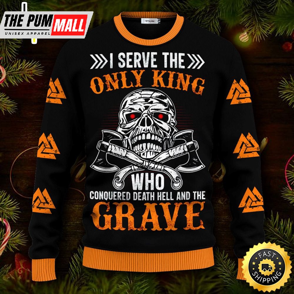 I Serve The Only King Viking Ugly Skull Sweater Christmas