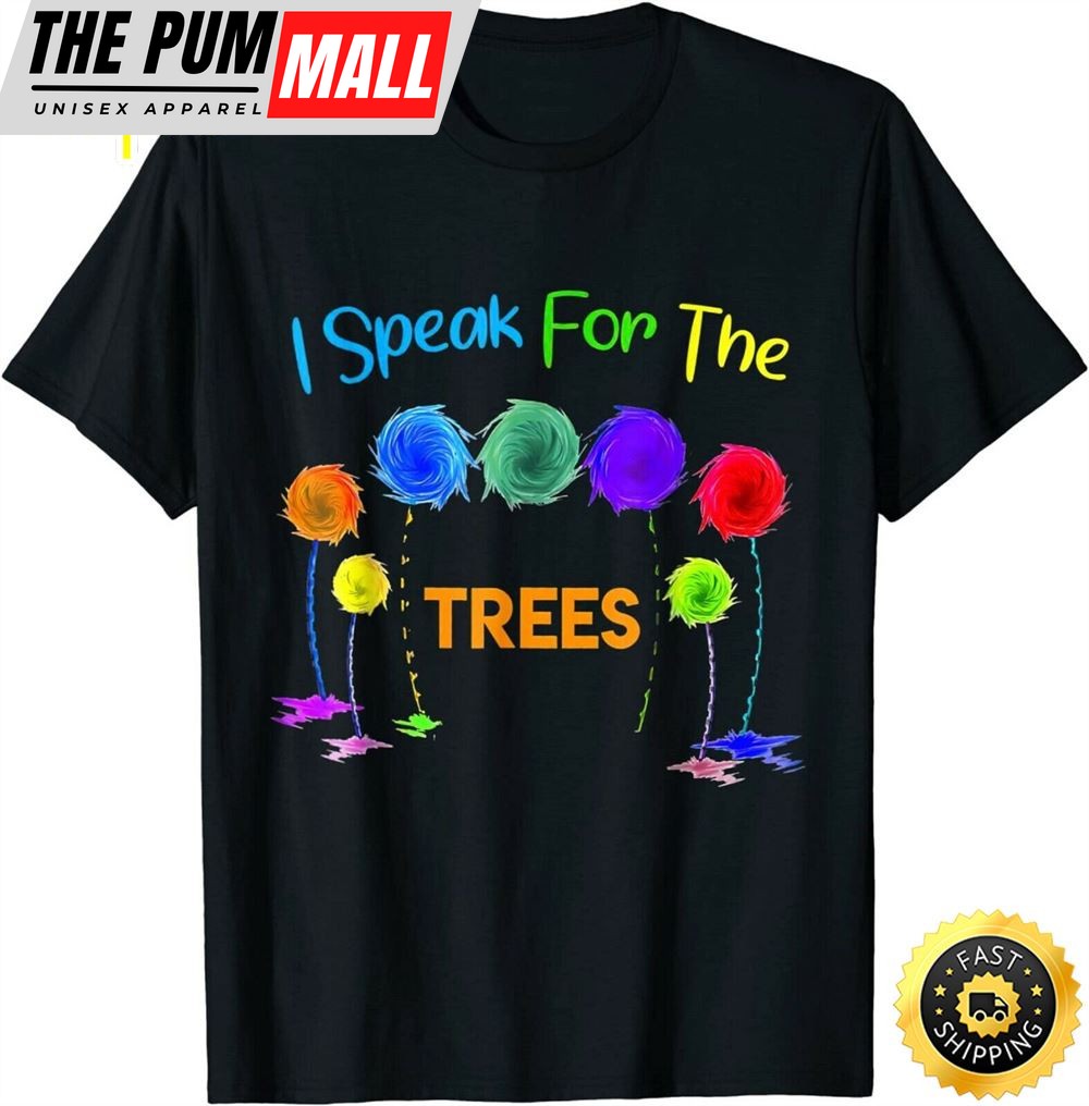 I Speak For Trees Earth Day Save Earth Inspiration Hippie T-Shirt