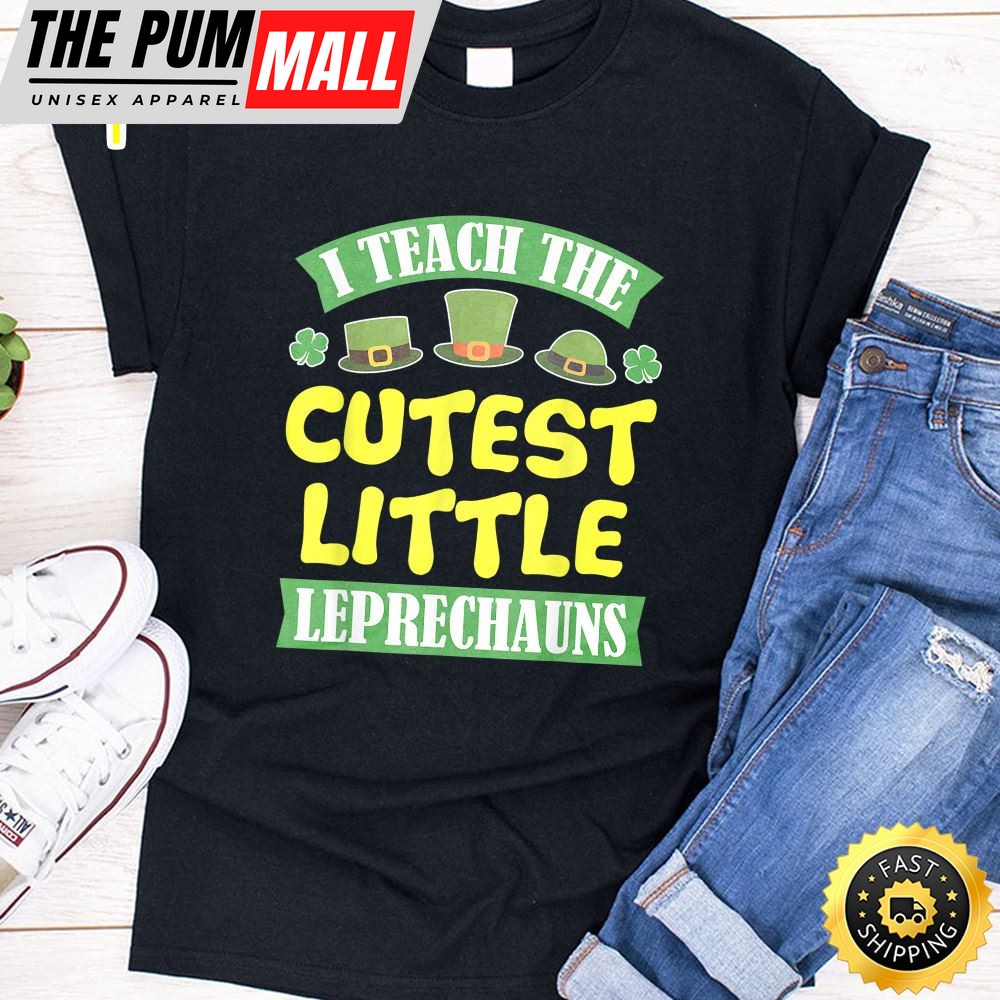 I Teach The Cutest Little Leprechauns St Patricks Day Tshirt