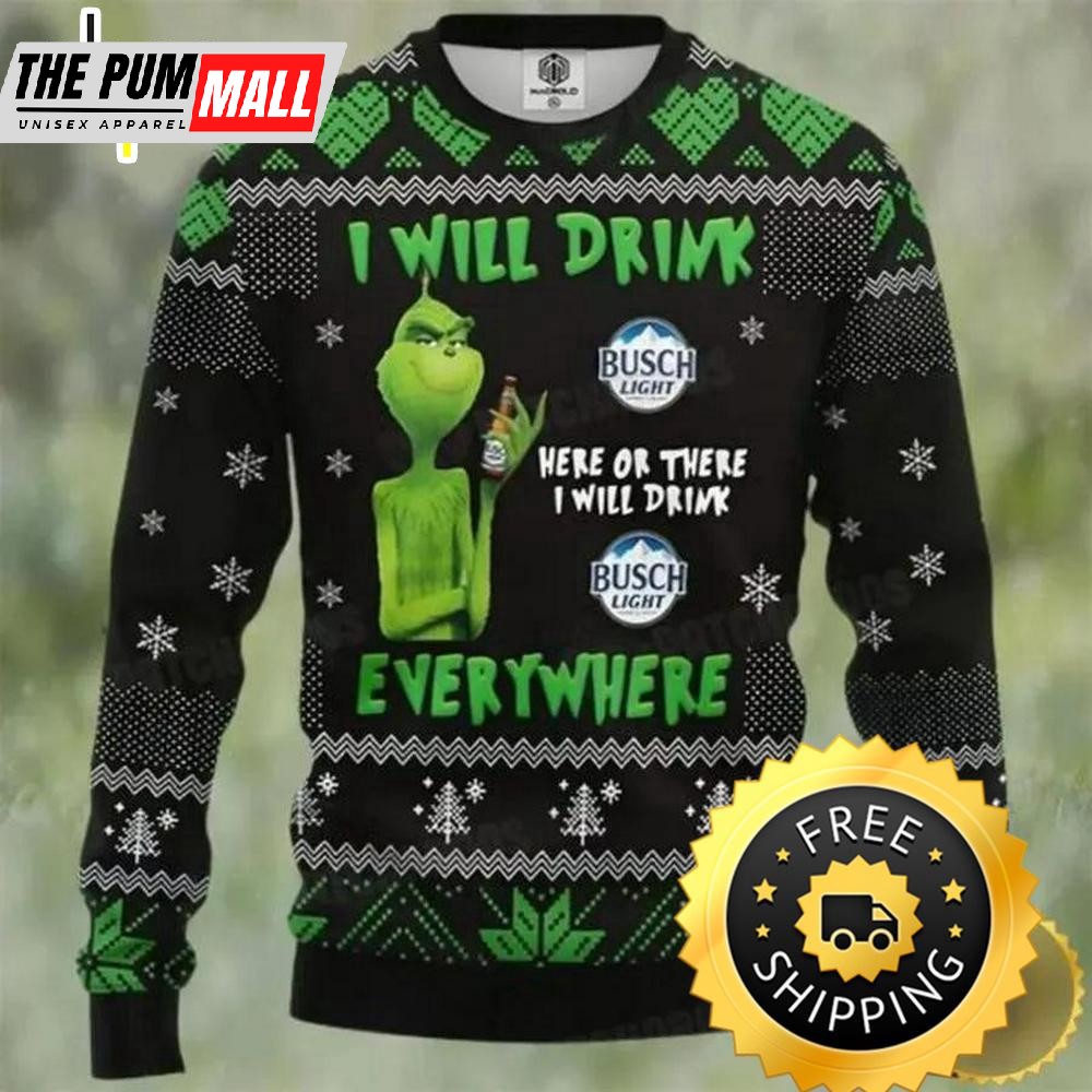I Will Drink Every Where Grinch Ugly Sweater, Christmas Grinch Sweater, Grinch Holiday Sweater