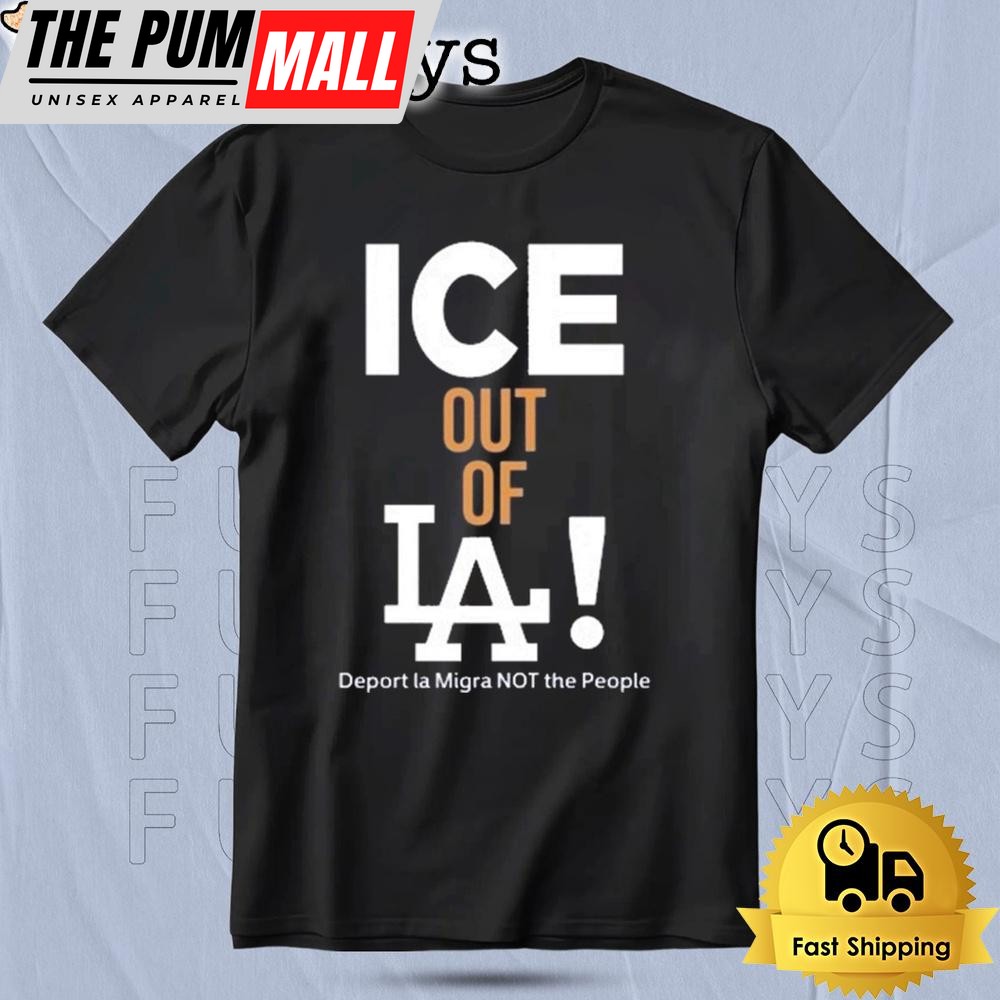 Ice Out Of La Deport La Migra Not The People T Shirt