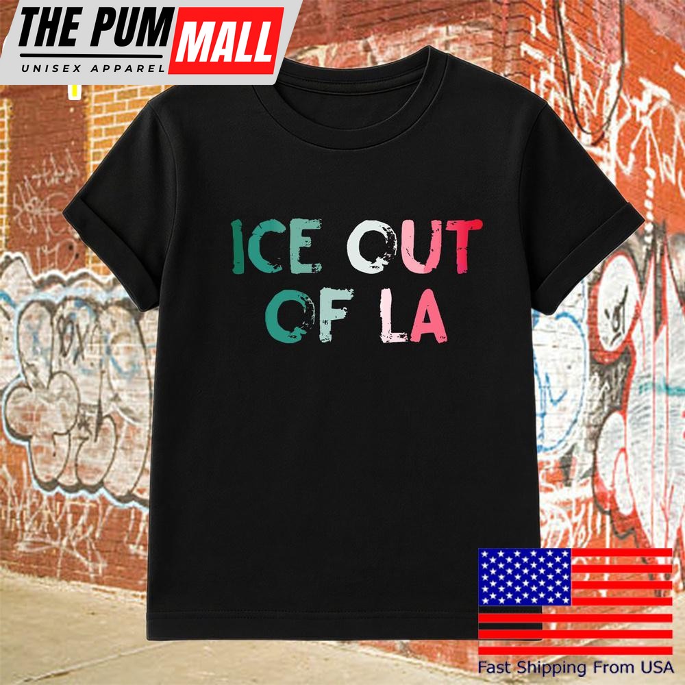 Ice Out Of La Protest Immigrant Rights Mexico Flag Colors T Shirt