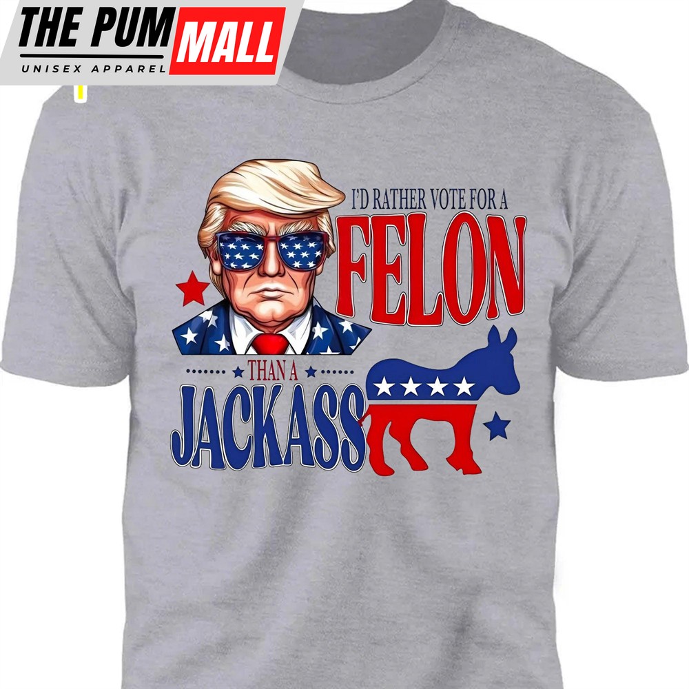 id-rather-vote-for-a-felon-trump-2024-shirt-trump-supporters-tee-donald-trump-b-xdmdxplg I’d Rather Vote For a Felon Trump 2024 Shirt Trump Supporters Tee Donald Trump Bright Shirt