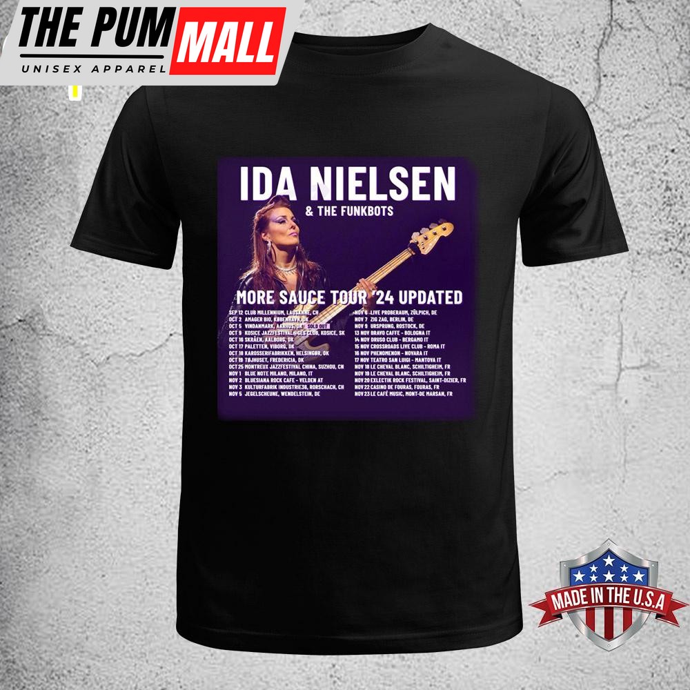 Ida Nielsen And The Funkbots More Sauce Tour 24 Updated Unisex T-Shirt