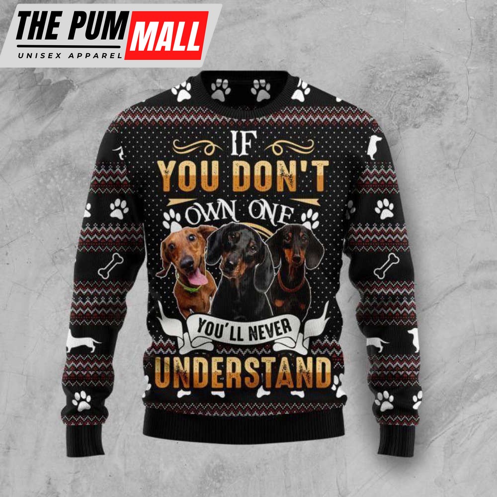 If You Don’t Own One You’ll Never Understand Dachshund Ugly Christmas Sweater