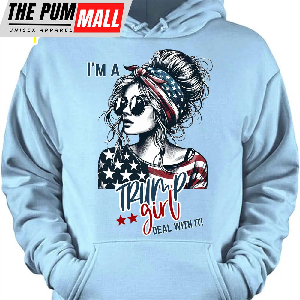 I’m A Trump Girl Deal With It Shirt Political Tee Shirt Trump Supporter Shirt Bright