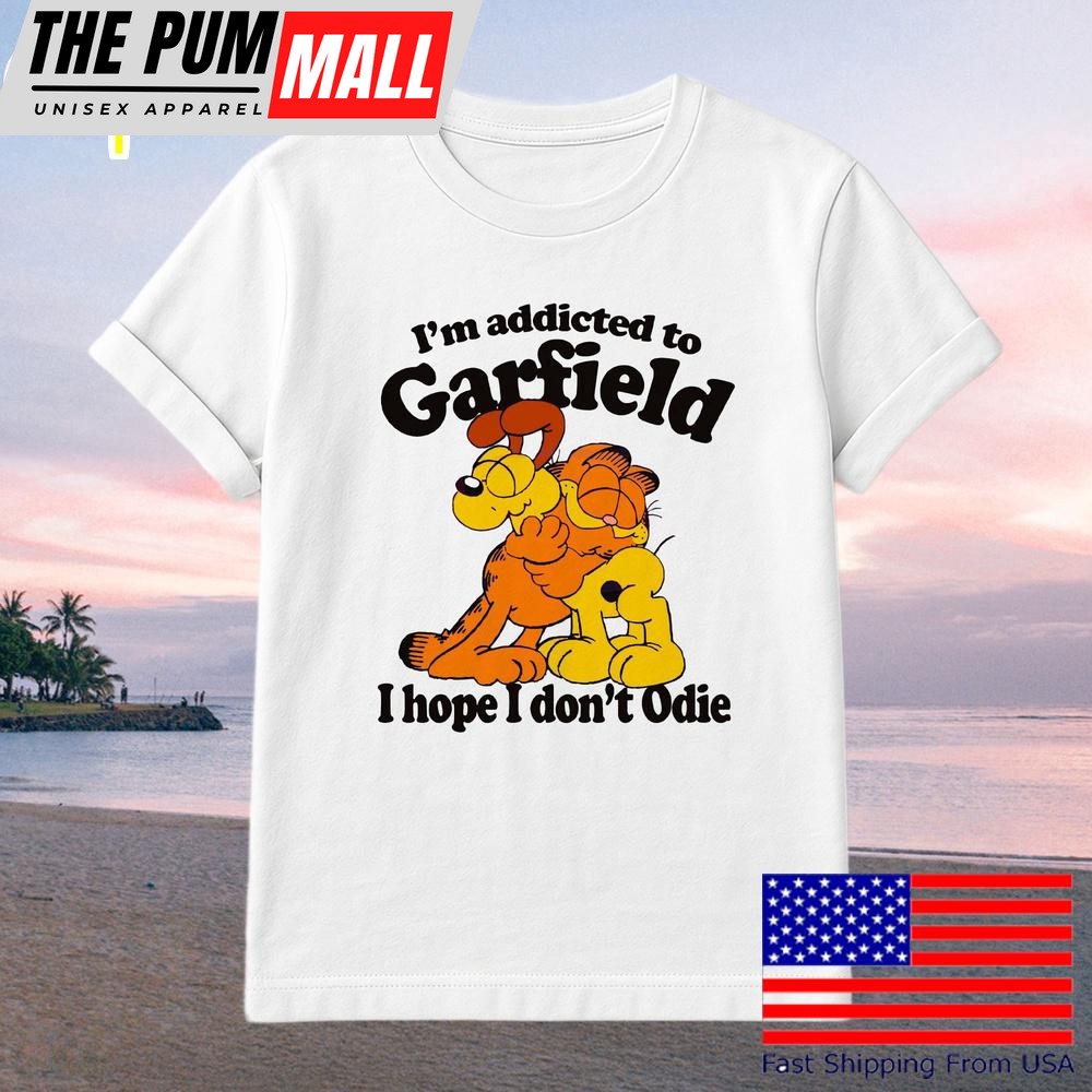 Im Addicted To Garfield I Hope I Dont Odie Funny Cat Meme T-Shirt