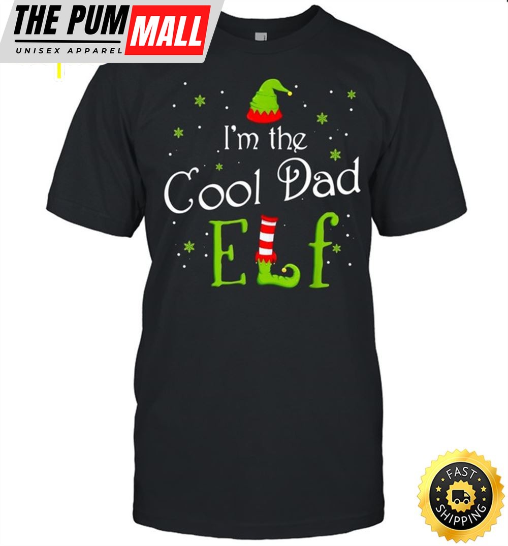 Im The Cool Dad Elf Xmas Matching Christmas For Family Shirt