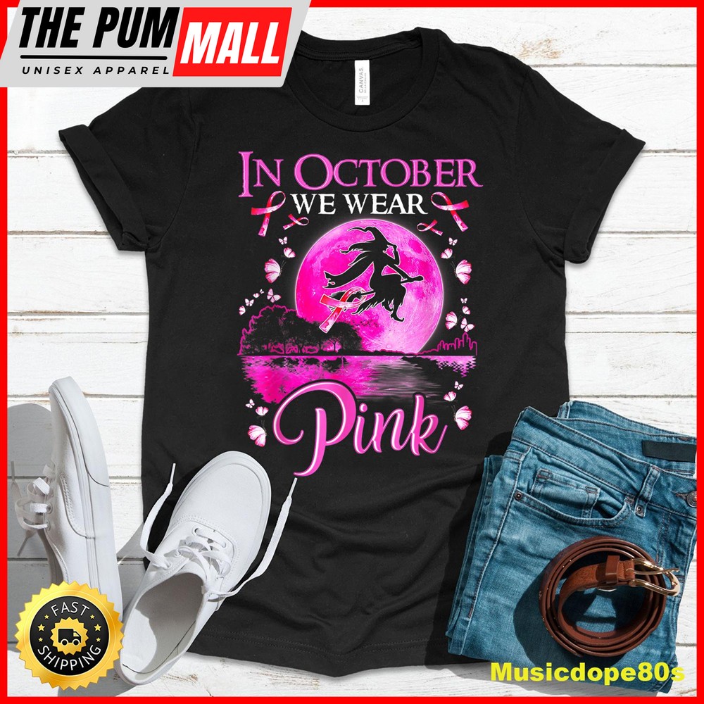 In October We Wear Pink Witch Breast Cancer Awareness T-Shirt