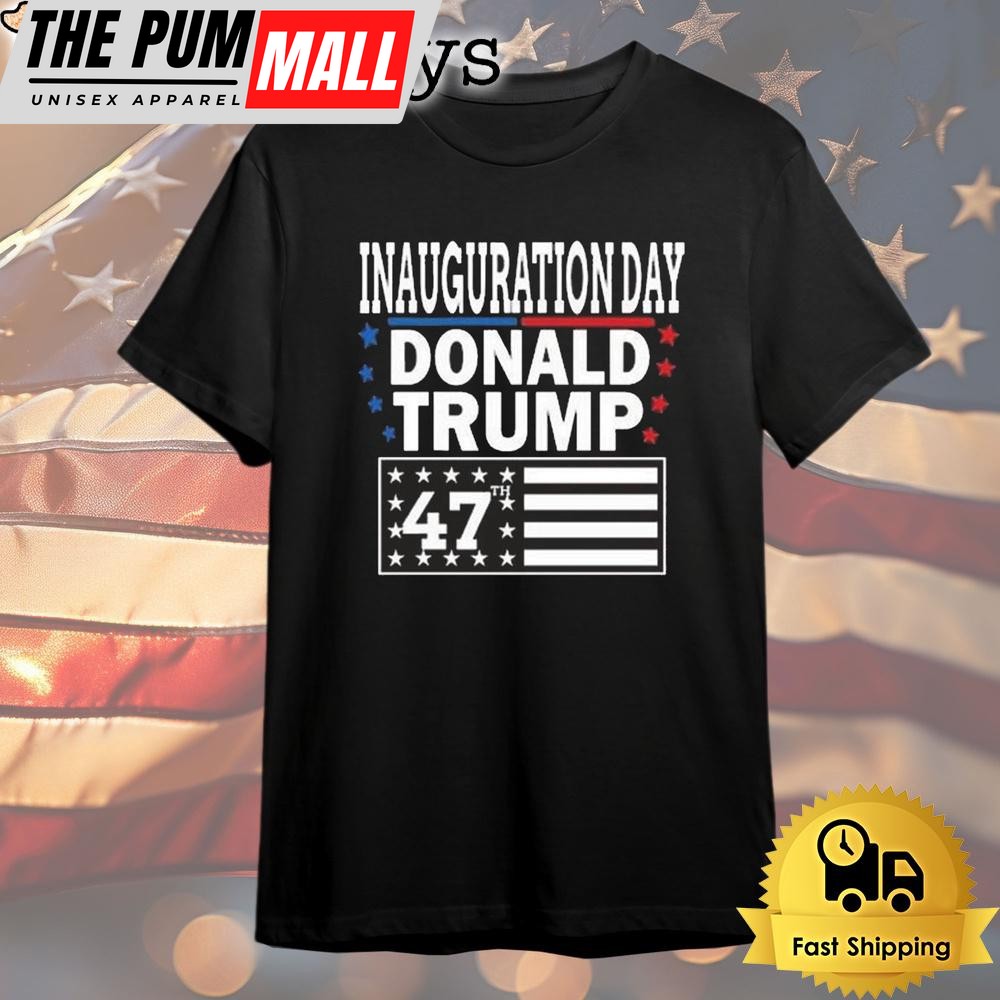Inauguration Day Donald Trump 47 2024 T Shirt