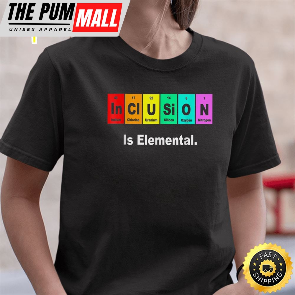 Inclusion Is Elemental LGBT Flag Gay Pride Month Valentines Day T-shirt
