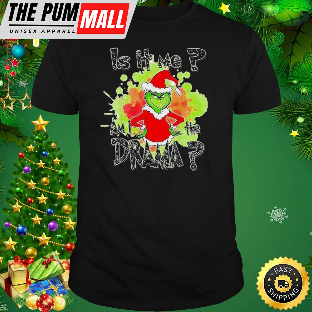 Is It Me Am I The Drama Funny Grinch Christmas Pajama T-Shirt