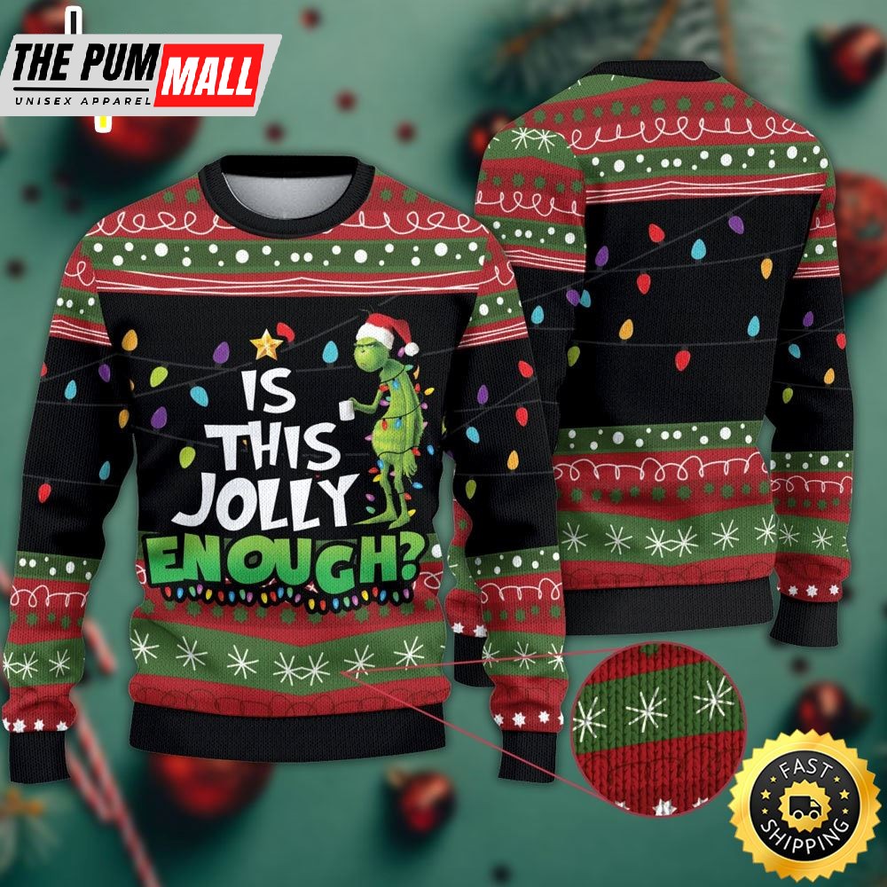 Is This Jolly Enough Grinch Christmas Ugly Sweater