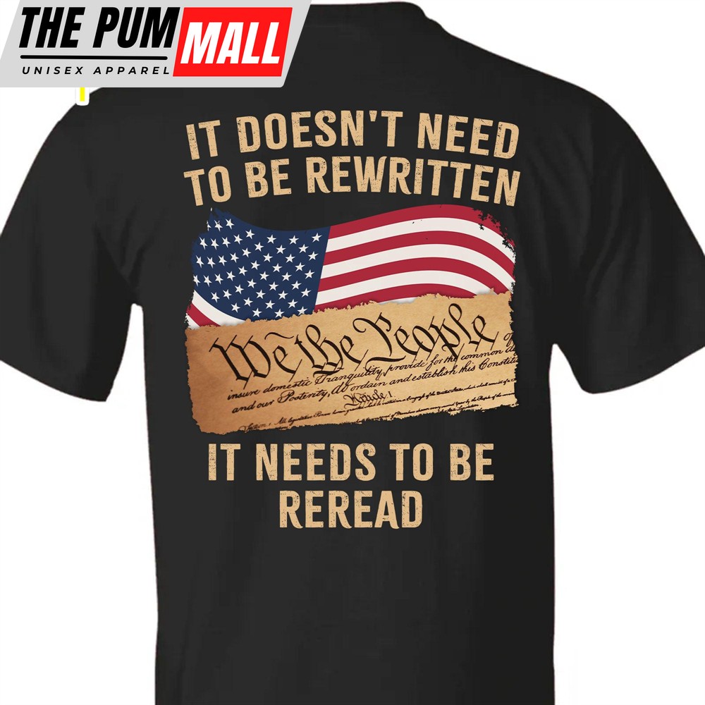 It Doesn’t Need To Be Rewritten It Needs To Be Reread Backside Shirt