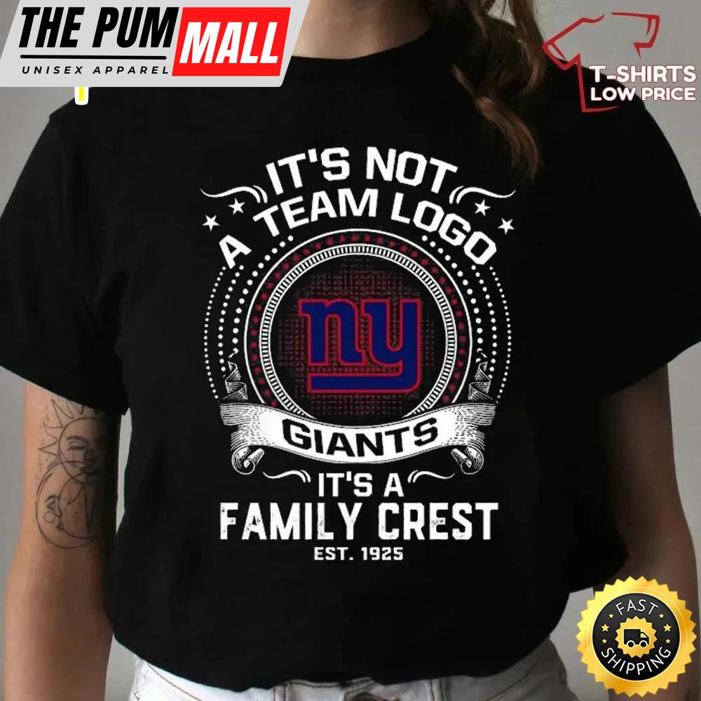 It Is Not A Team Logo Its A Family Crest New York Giants T-Shirt