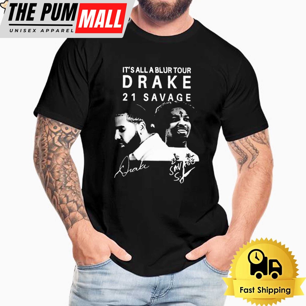 Its All A Blur Tour 2024 Drake 21 Savage Signature Unisex T-Shirt