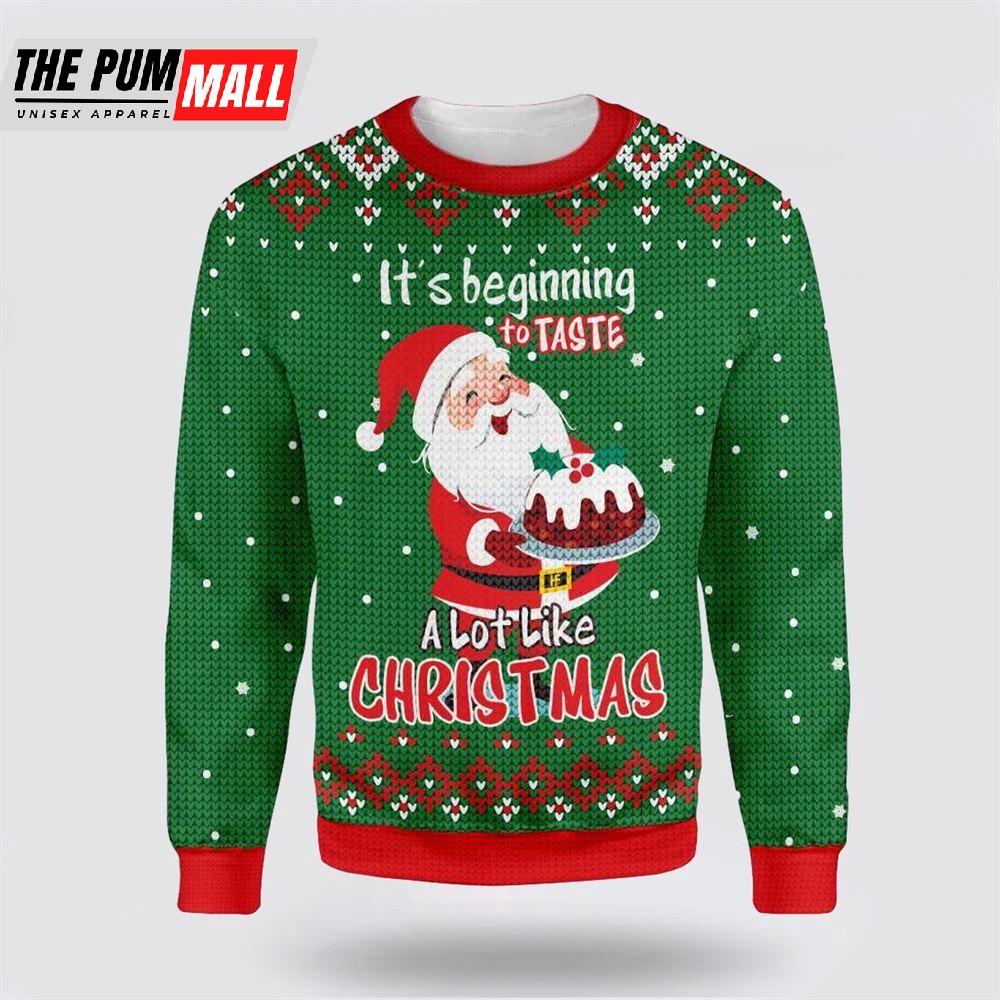 Its Beginning To Taste A Lot Like Christmas Santa Claus Baking Ugly Christmas Sweater