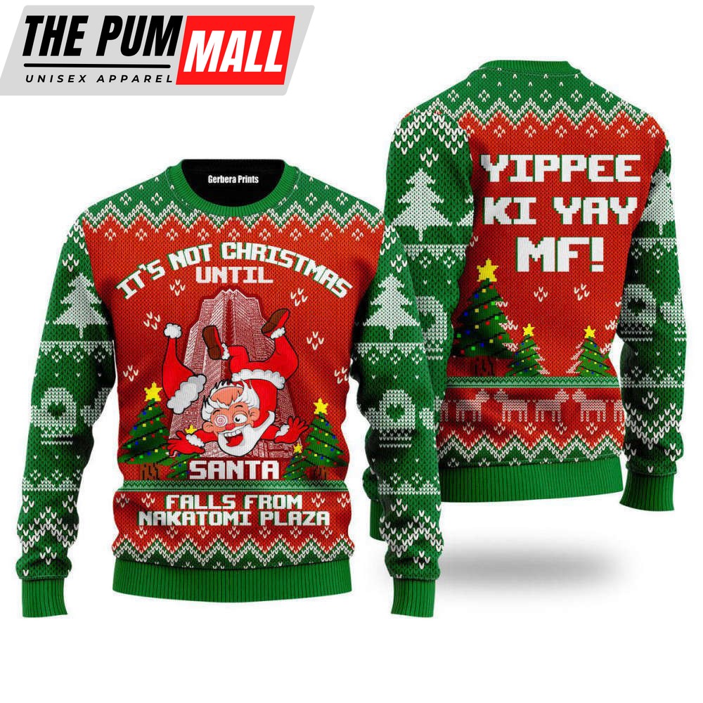 It’s Not Christmas Unitl Santa Fall From Nakatomi Plaza Ugly Christmas Sweater