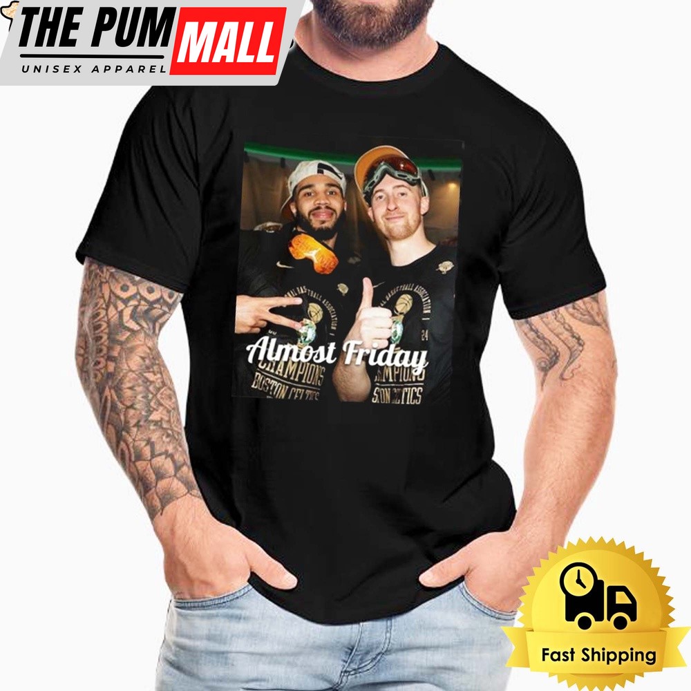 Jayson Tatum And Sam Hauser Almost Friday 2024 Unisex T-Shirt