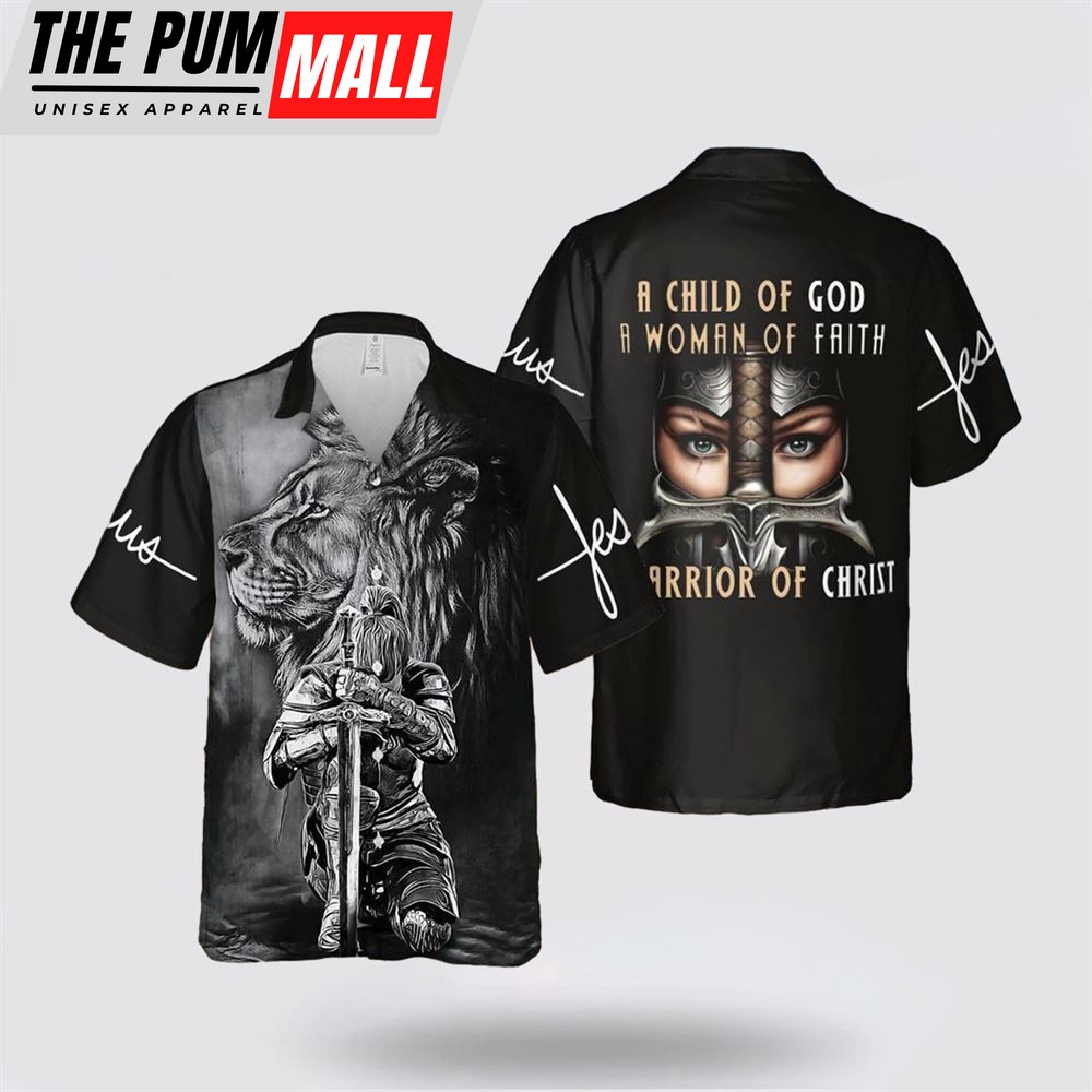 Jesus Hawaiian Shirt, A Child Of God A Woman Of Faith A Warrior Of Jesus Hawaiian Shirt, Religion Hawaiian Shirt