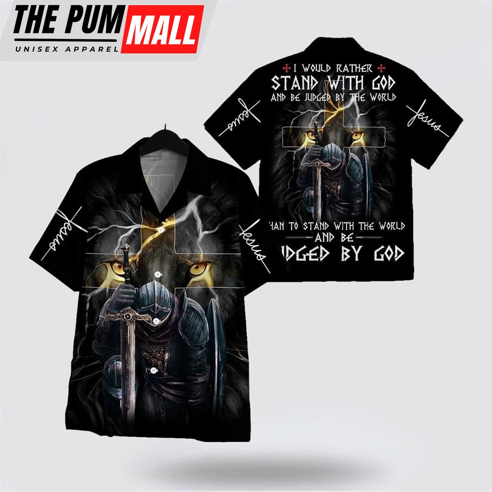 Jesus Hawaiian Shirt, Christian Shirt, I Would Rather Stand With God And Be Judged By The World Hawaiian Shirt