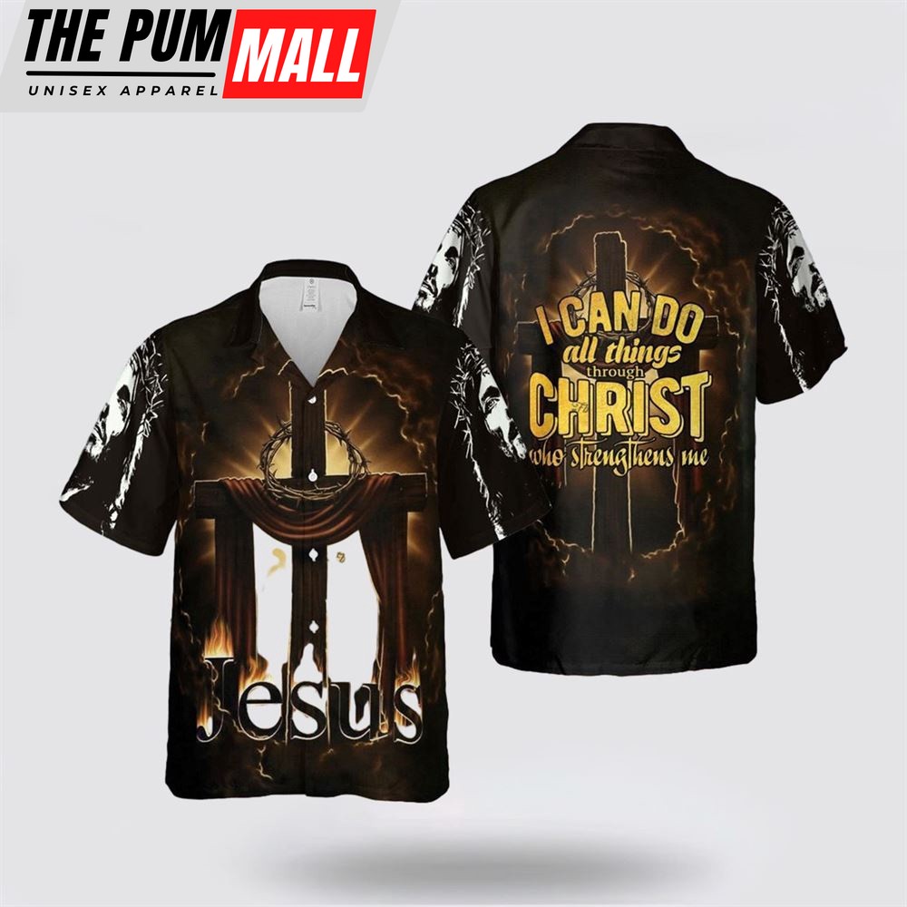 Jesus Hawaiian Shirt, I Can Do All Things Through Christ Jesus Hawaiian Shirt, Religion Hawaiian Shirt