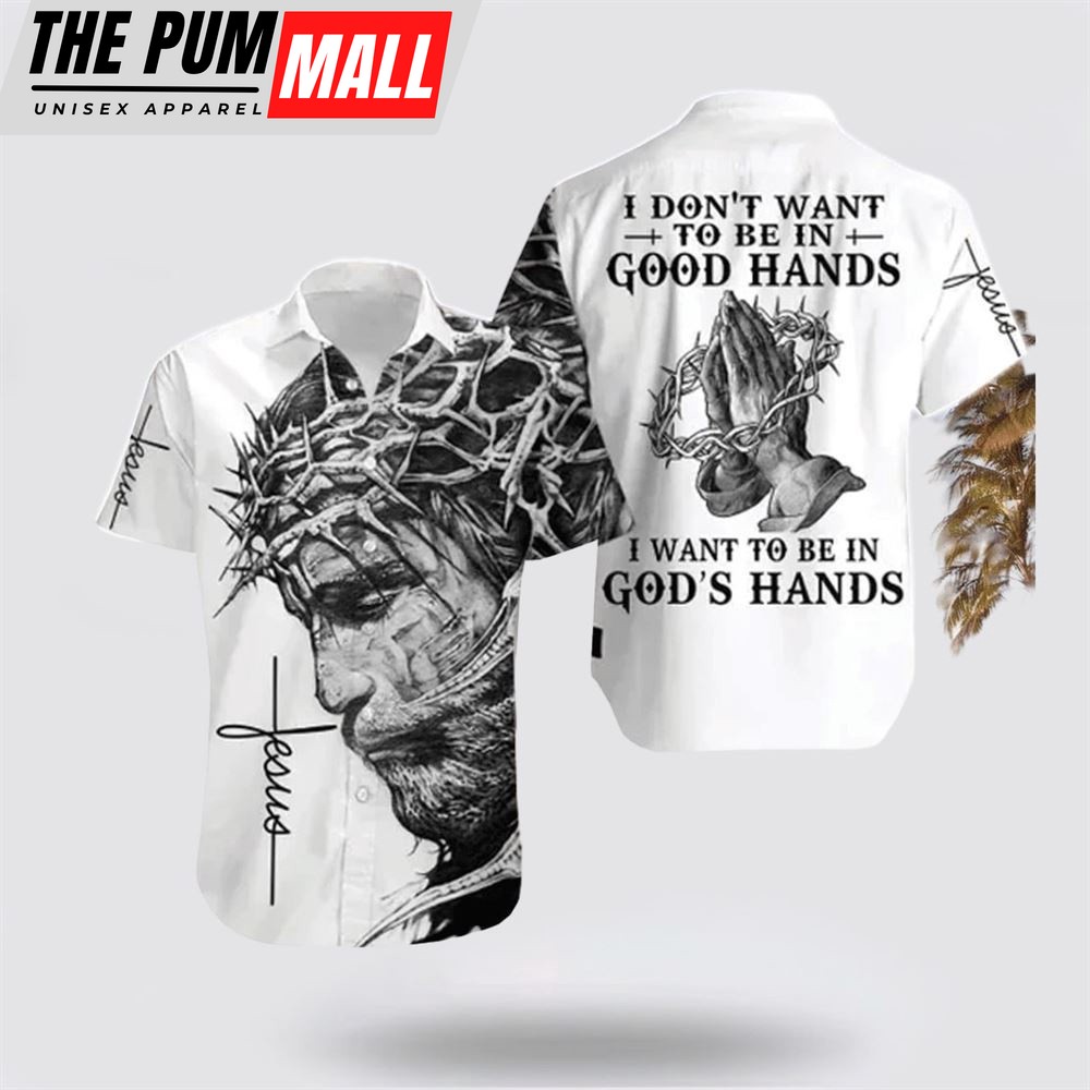 Jesus Hawaiian Shirt, I Want To Be In God’s Hand Jesus Hawaiian Shirts, Religion Hawaiian Shirt