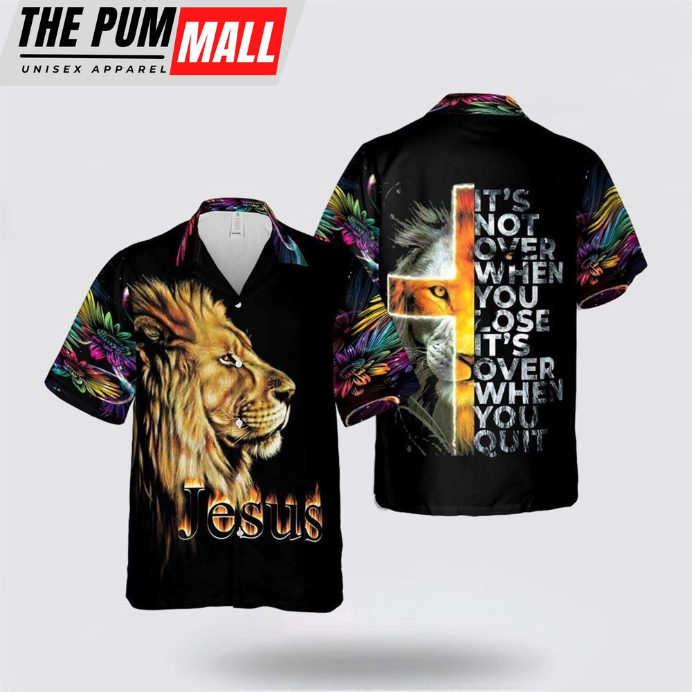 Jesus Hawaiian Shirt, It’s Not Over When You Lose Jesus Hawaiian Shirt, Religion Hawaiian Shirt