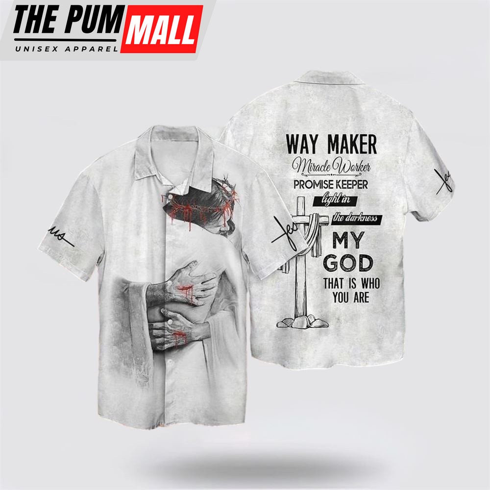 Jesus Hawaiian Shirt, Jesus God Way Maker Miracle Worker Promise Keeper Light In The Darkness My God Hawaiian Shirt