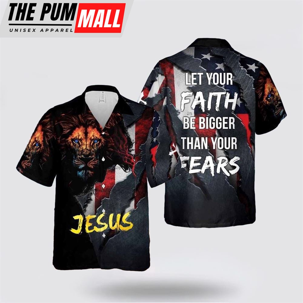 Jesus Hawaiian Shirt, Jesus Lion Let’s Your Faith Be Bigger Than Your Fears 1 Hawaiian Shirt, Religion Hawaiian Shirt