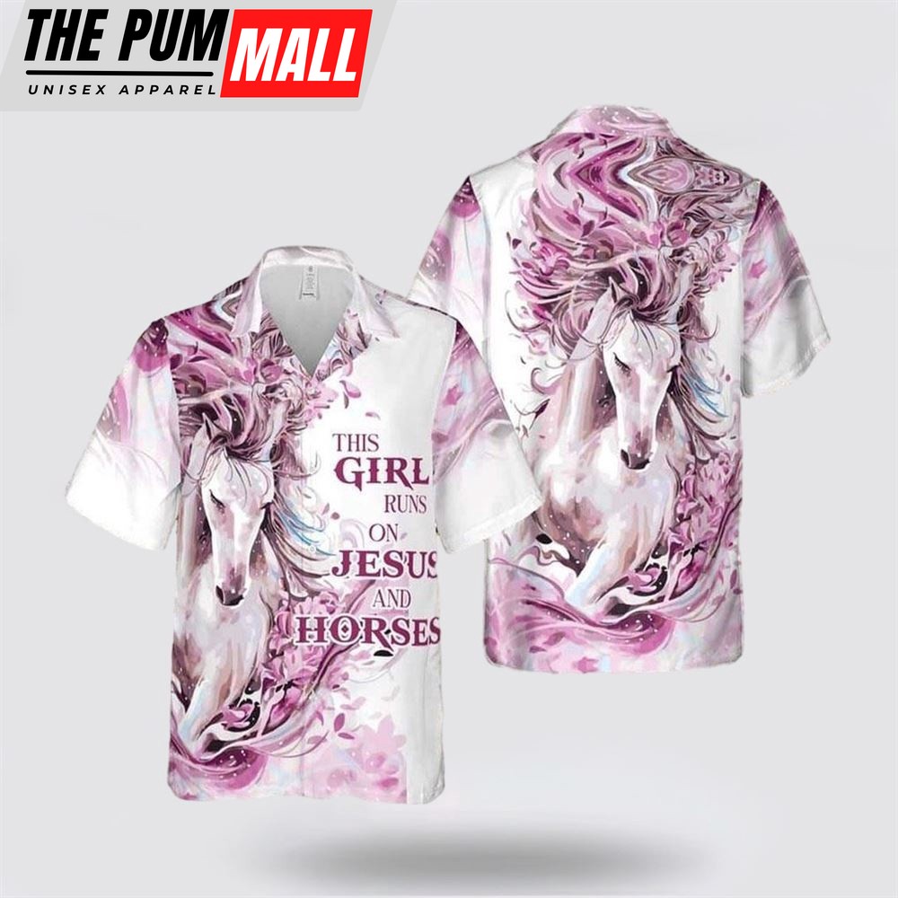 Jesus Hawaiian Shirt, Jesus This Girl Runs On Jesus And Horses Religious Christian Hawaiian Shirt, Religion Hawaiian Shirt