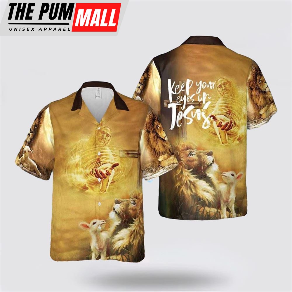 Jesus Hawaiian Shirt, Keep Your Eyes On Jesus Hawaiian Shirt, Religion Hawaiian Shirt