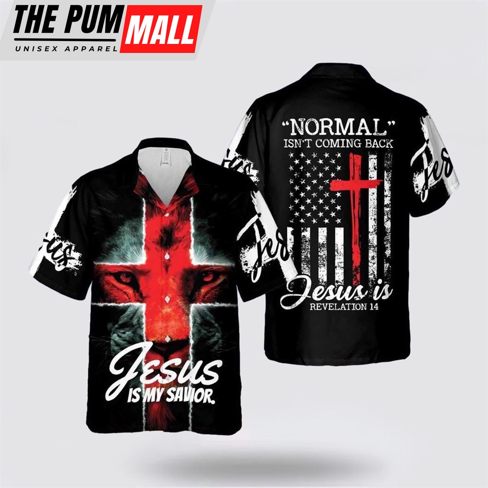 Jesus Hawaiian Shirt, Normal Isn’t Coming Back Jesus Is 1 Hawaiian Shirt, Religion Hawaiian Shirt