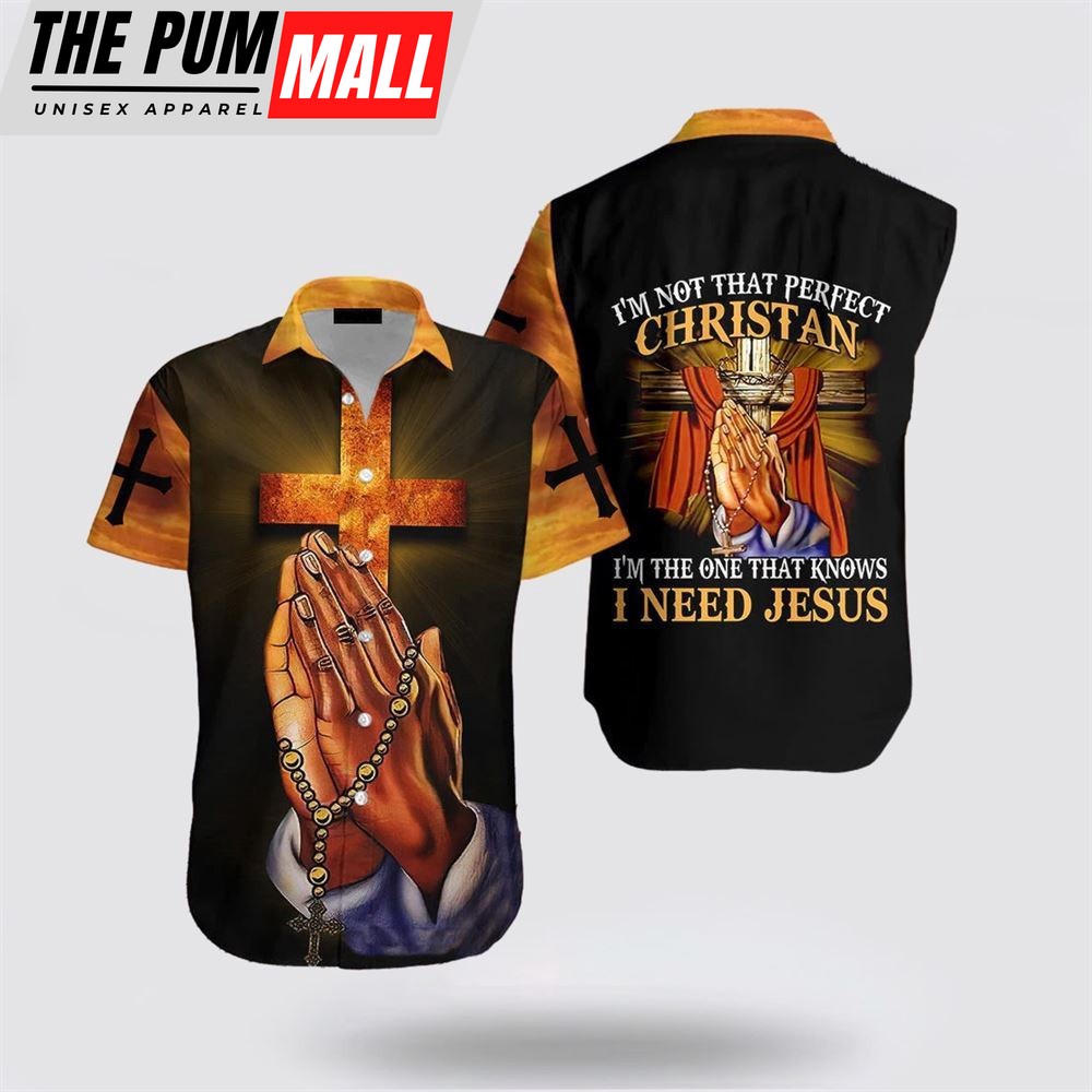 Jesus Hawaiian Shirt, Praying Hand I’m Not That Perfect Christian Hawaiian Shirt, Religion Hawaiian Shirt