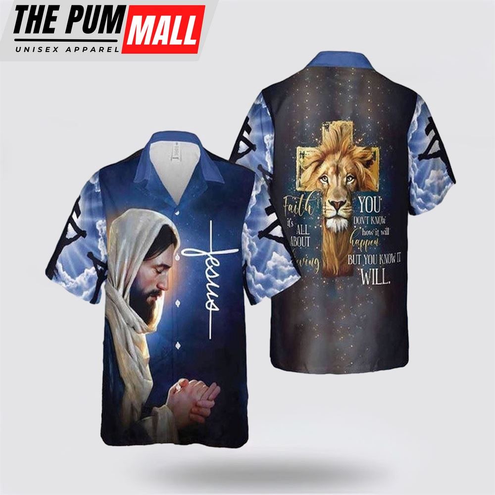 Jesus Hawaiian Shirt, You Don’t Know How It Will Happen Jesus Christian Cross Lion Hawaiian Shirt, Religion Hawaiian Shirt