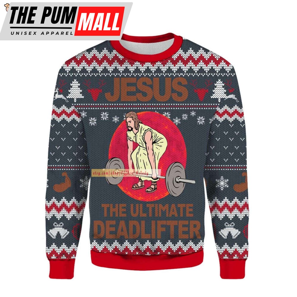 Jesus The Ultimate Deadlifter Merry Christmas Ugly Sweater,2022 Christmas Ugly Sweater Over Print,Funny Christmas Sweater Hoodie Sweatshirt