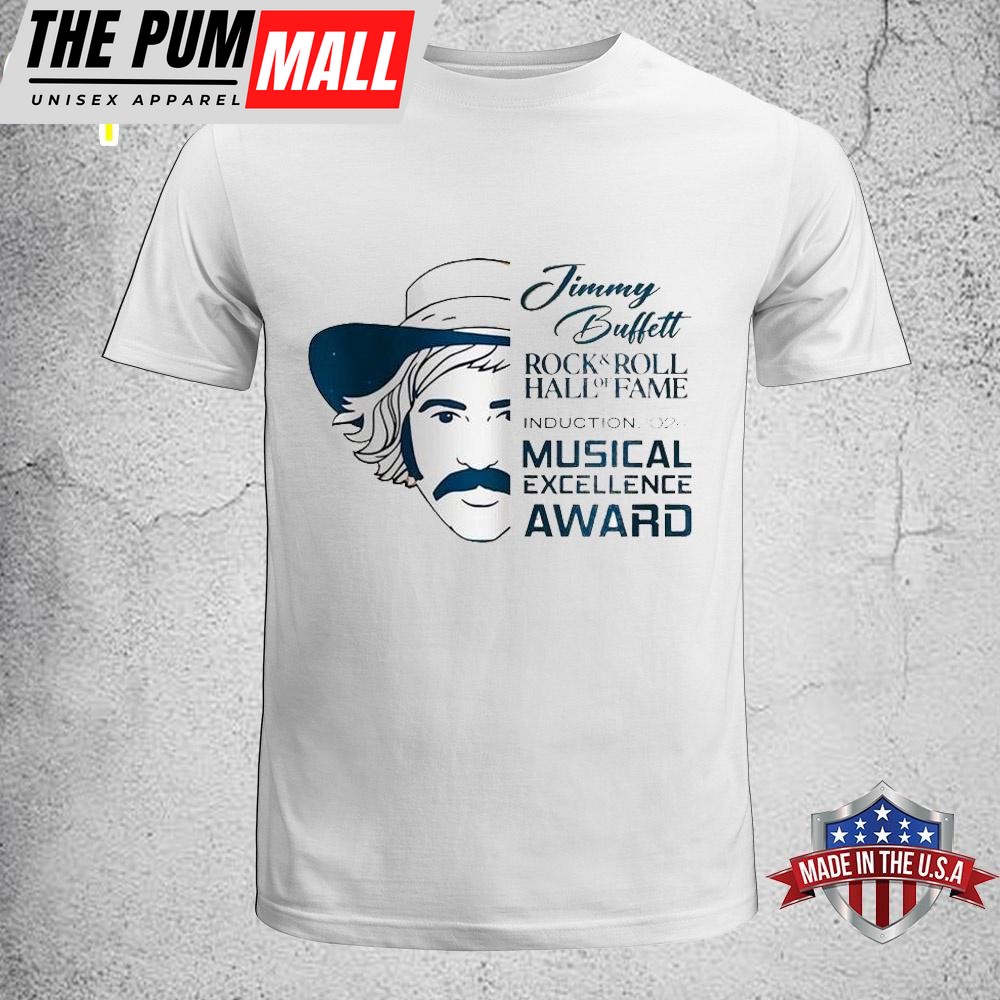 Jimmy Buffett Rock & Roll Hall Of Fame Induction 2024 Musical Excellence Award Unisex T-Shirt