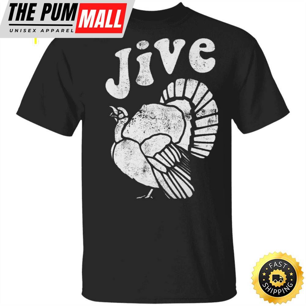 Jive Turkey Thanksgiving T-Shirt Vintage Turkey Holiday Shirt Designs Gift Ideas For Family